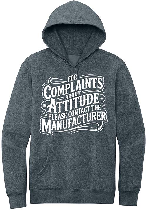 Complaints About Attitude Hoodie