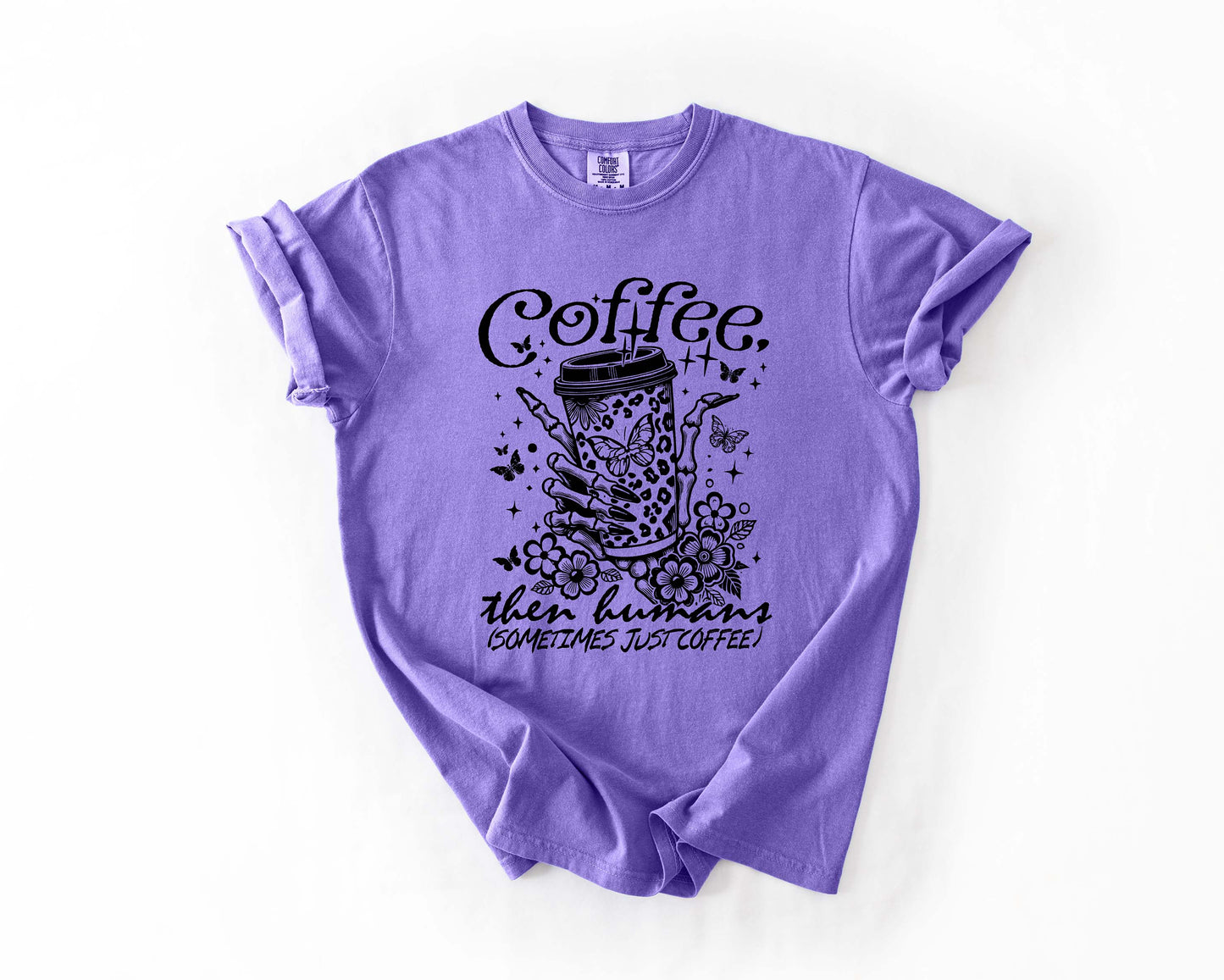 Coffee First Then Humans Tee