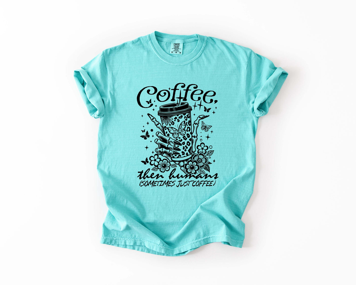 Coffee First Then Humans Tee