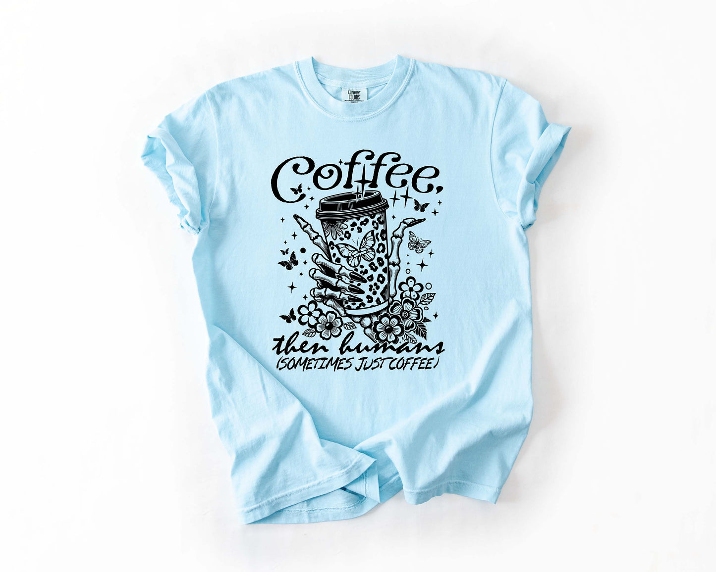Coffee First Then Humans Tee