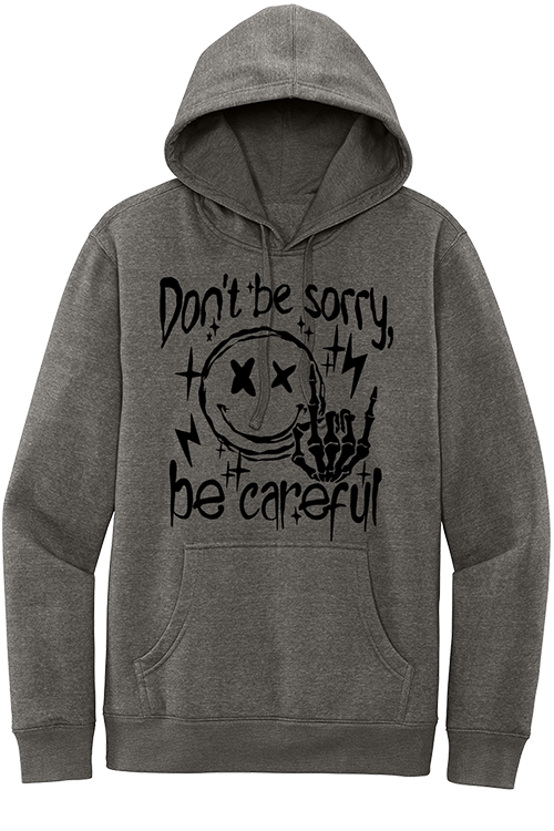 Don't Be Sorry Hoodie
