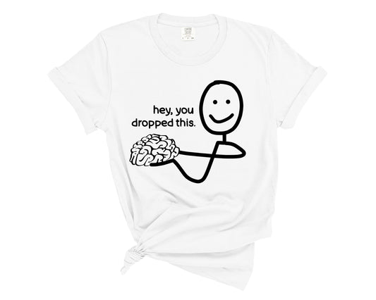 hey you dropped this