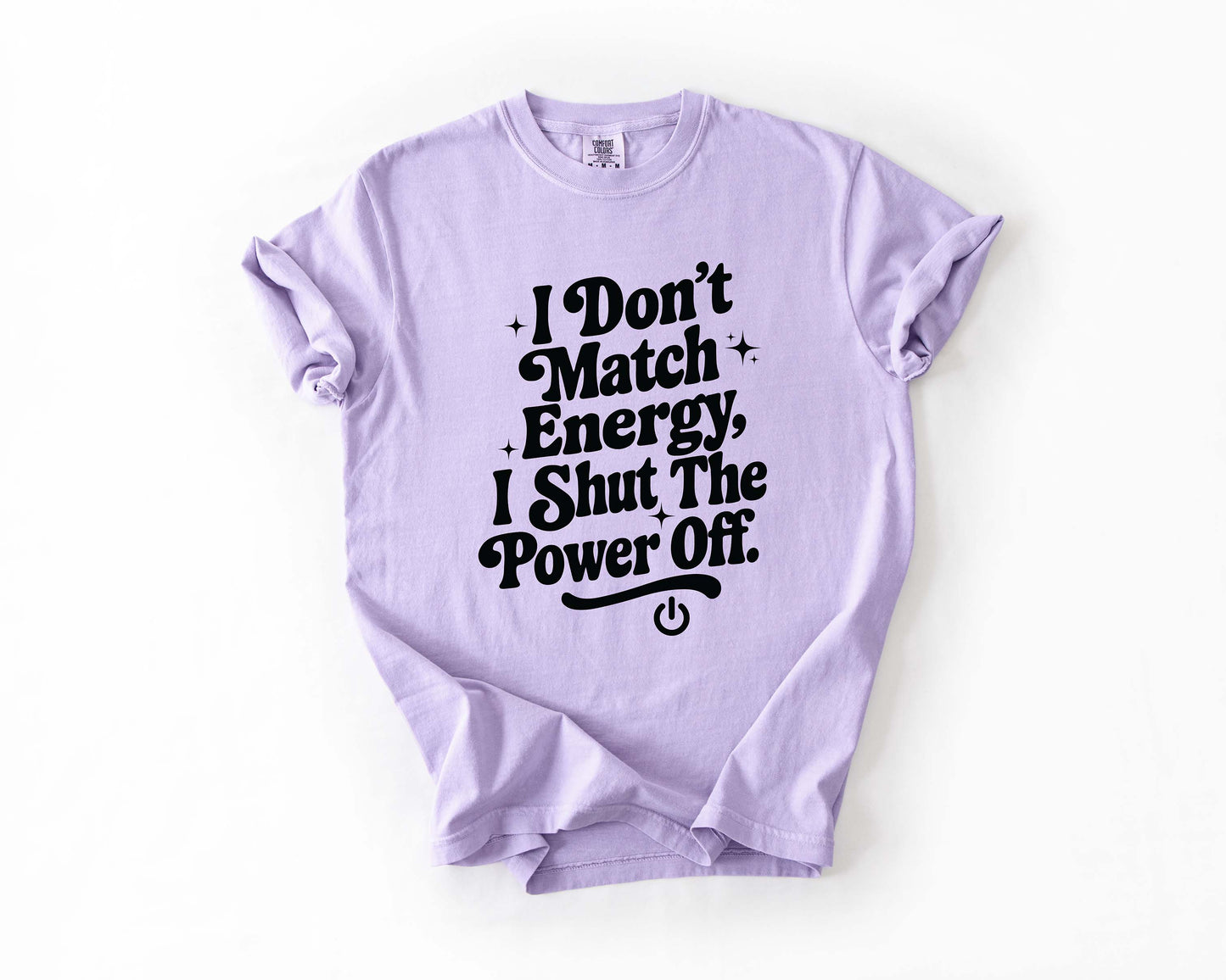 I Don’t Match Energy Tee