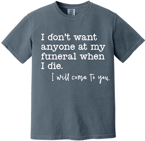 People at my Funeral Tee