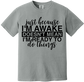 Just Because I'm Awake Tee