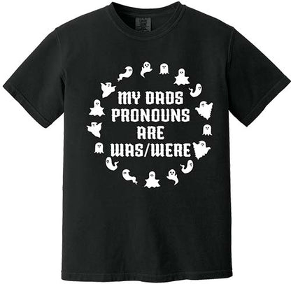 My Dads Pronouns Are Was and Were