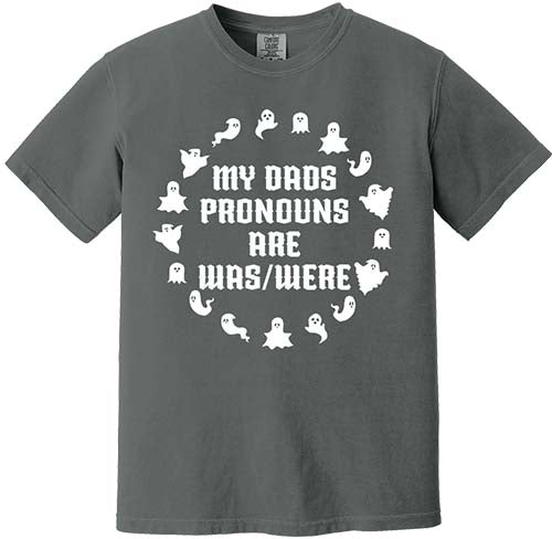 My Dads Pronouns Are Was and Were