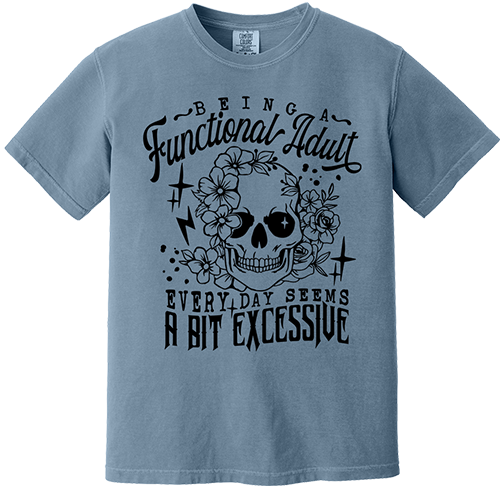 Being A Functional Adult Tee