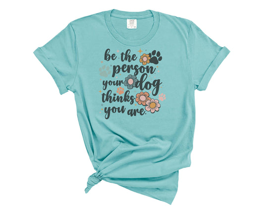 be the person your dog thinks you are