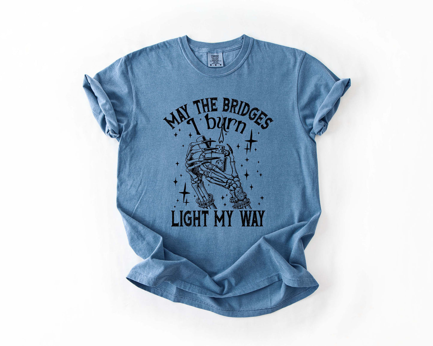 May The Bridges I Burn Tee