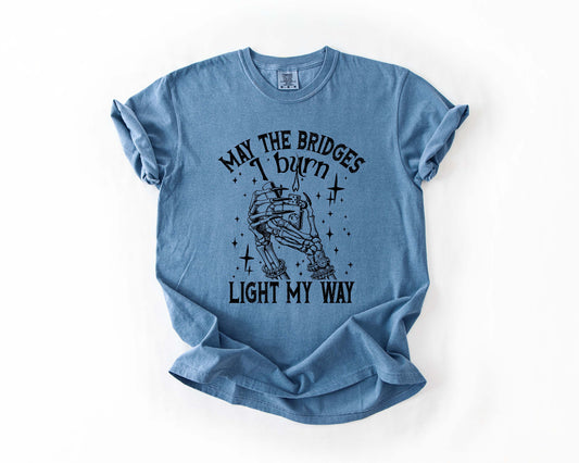 May The Bridges I Burn Tee
