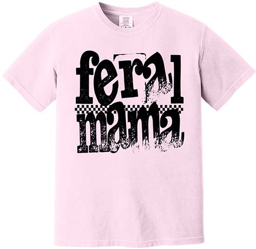 Feral Mama Tee