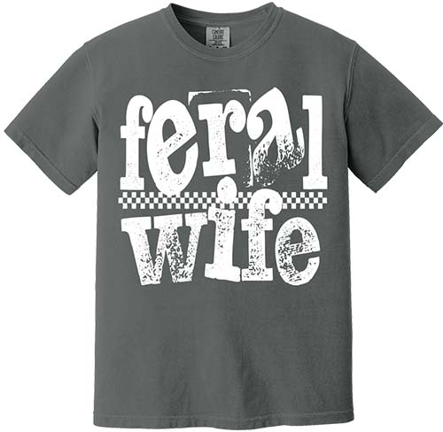 Feral Wife Tee