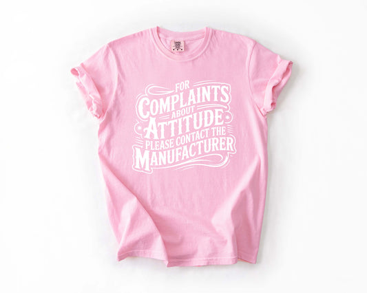 For Complaints About Attitude Tee