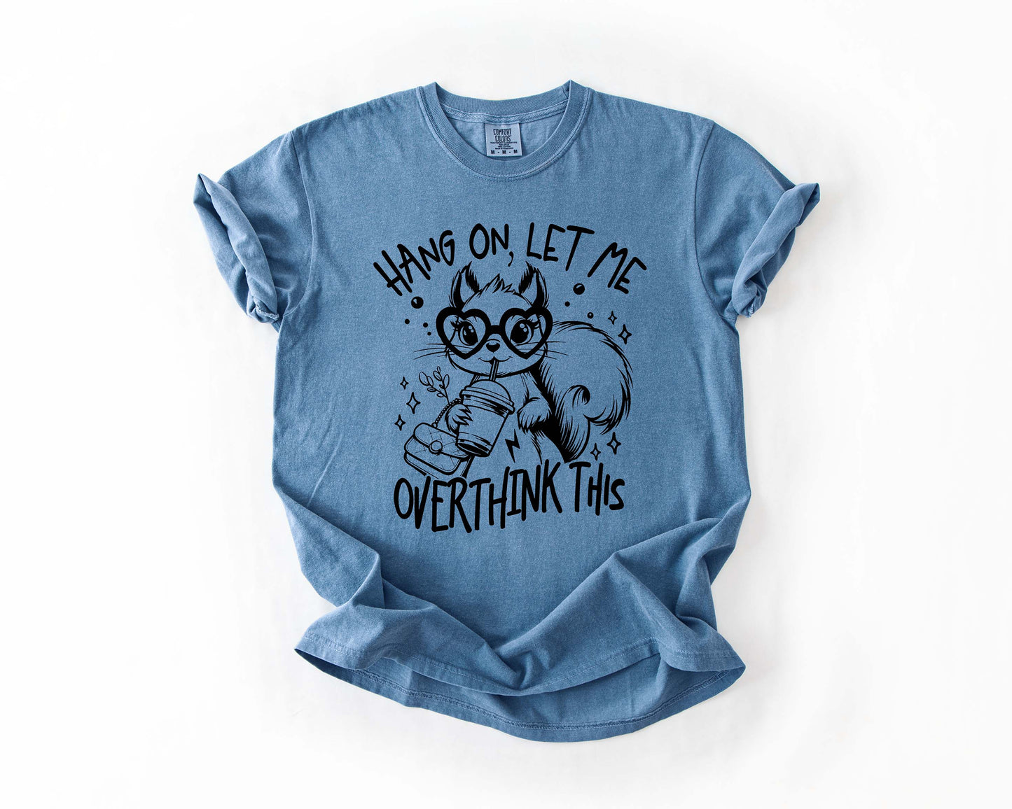 Hang On, Let Me Overthink This Tee