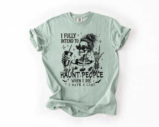 I Fully Intend to Haunt People Tee