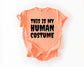 This Is My Human Costume