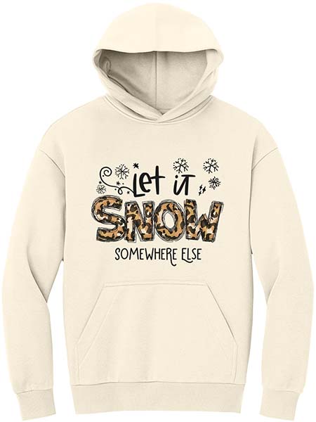 Let it Snow Somewhere Else Tee & Hoodie