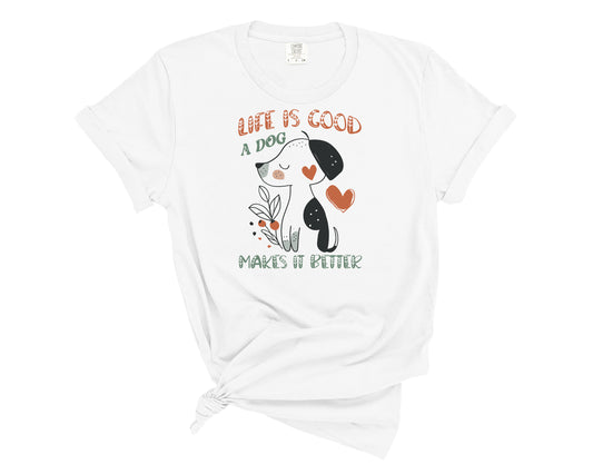life is good a dog makes it better