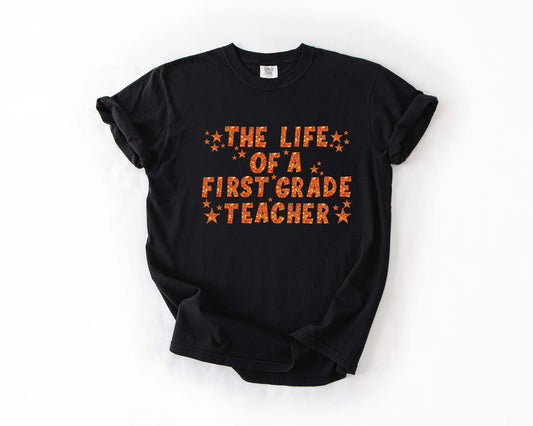 life of a first grade teacher tee