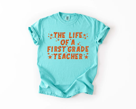 life of a first grade teacher tee