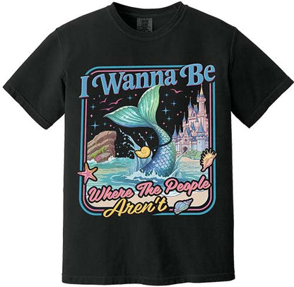 I Wanna Be Where The People Aren't Mermaid Tee