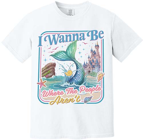I Wanna Be Where The People Aren't Mermaid Tee