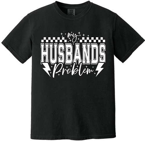 My Husbands Problem Tee