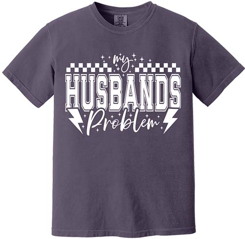 My Husbands Problem Tee