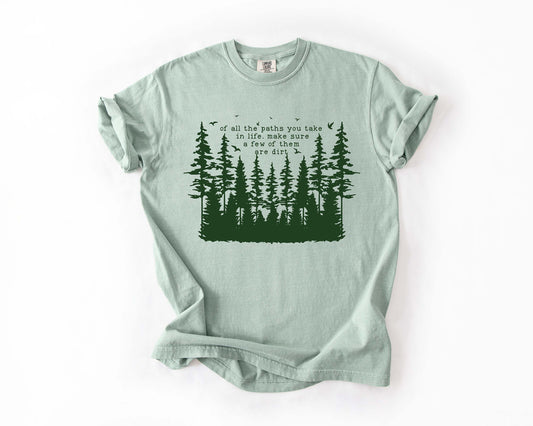 Of All the Paths You Take Tee