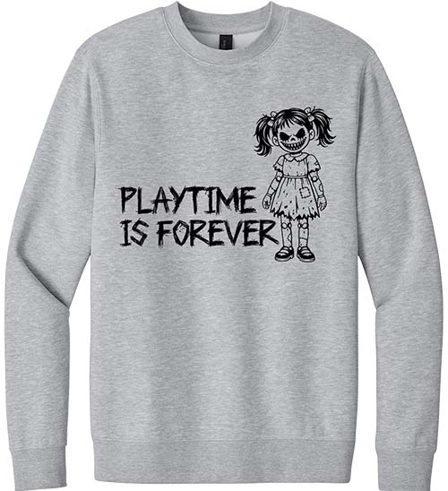 Playtime Is Forever Sweatshirt