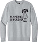 Playtime Is Forever Sweatshirt