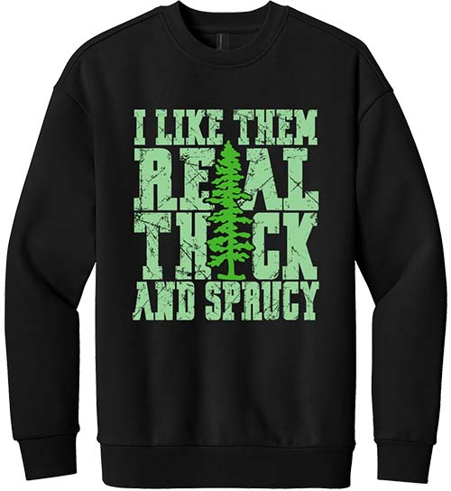 Real Thich and Sprucy Tee and Hoodie