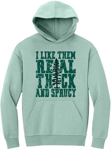 Real Thich and Sprucy Tee and Hoodie