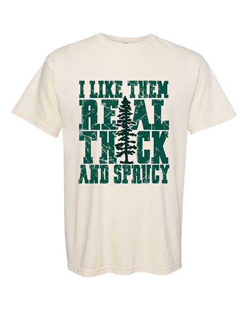 Real Thich and Sprucy Tee and Hoodie