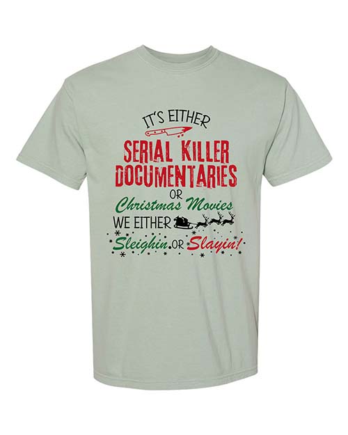 Sleighin or Slayin Tee