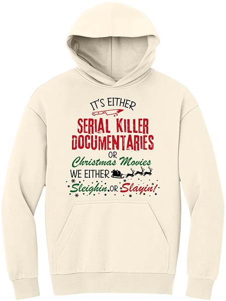 Sleighin or Slayin Hoodie