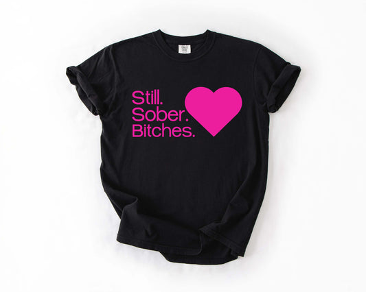 Still. Sober. Bitches.