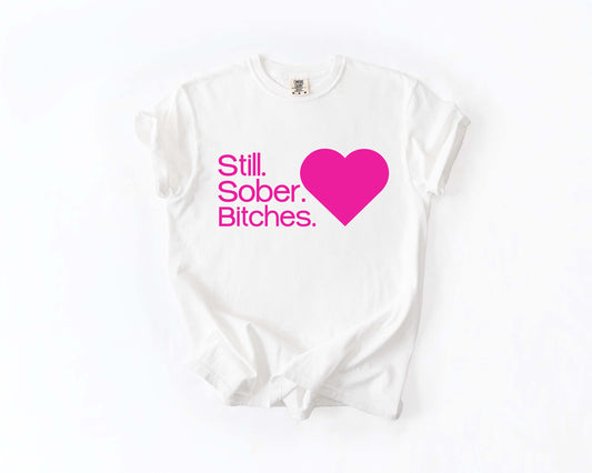 Still. Sober. Bitches.