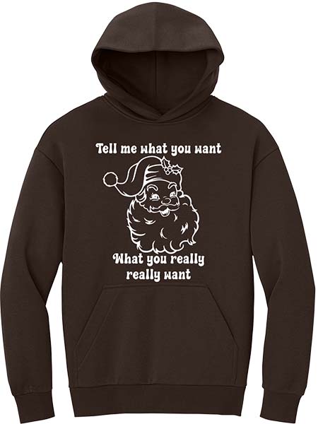 Tell Me What You Want Hoodie
