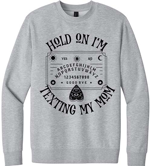 Texting My Mom Crewneck