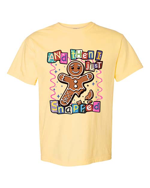 Then I Just Snapped Tee