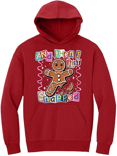 Then I Just Snapped Hoodie