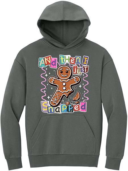 Then I Just Snapped Hoodie