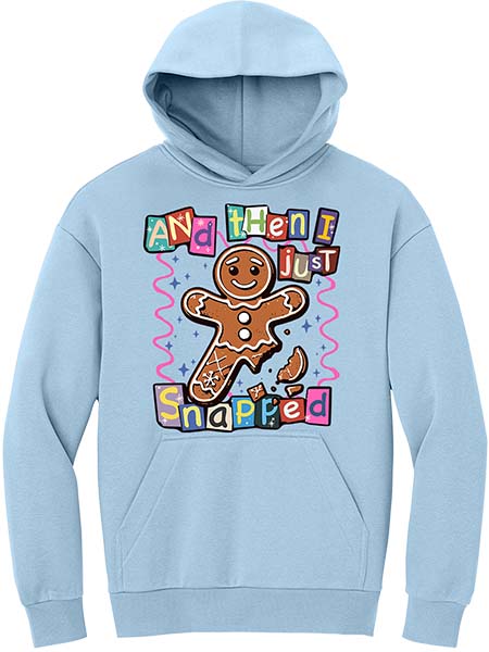 Then I Just Snapped Hoodie