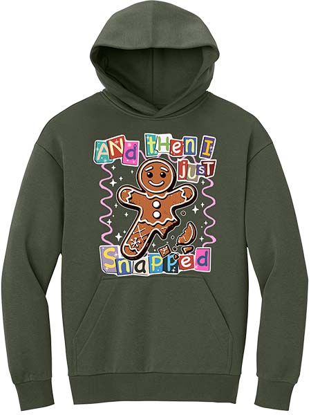 Then I Just Snapped Hoodie