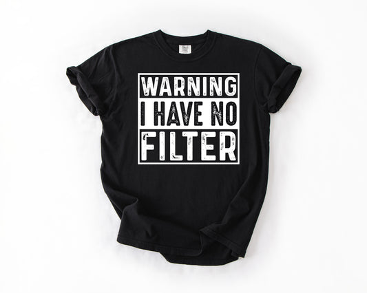 warning I have no filter