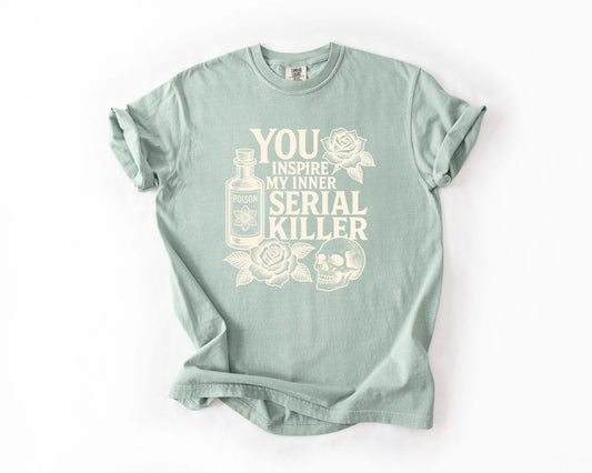 You Inspire My Inner Serial KIller