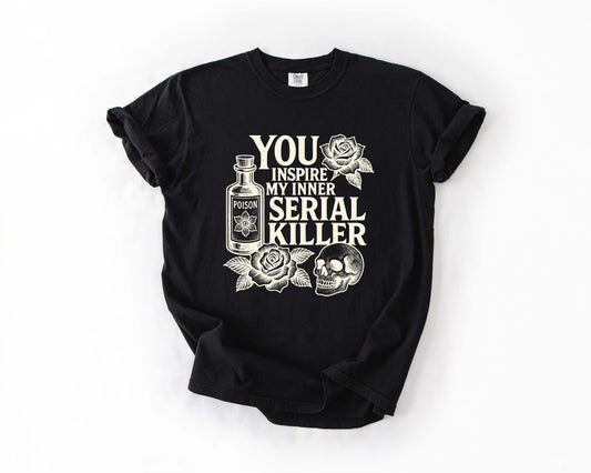 You Inspire My Inner Serial KIller